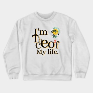 Life's CEO: White Tee Empowerment Crewneck Sweatshirt